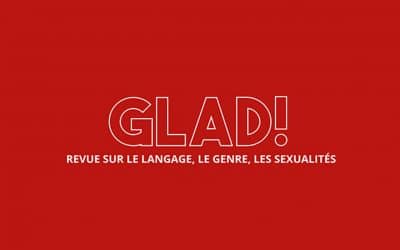 GLAD! La revue qui ose tout